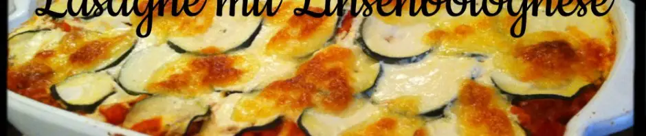 Gekocht: Lasagne mit Linsenbolognese