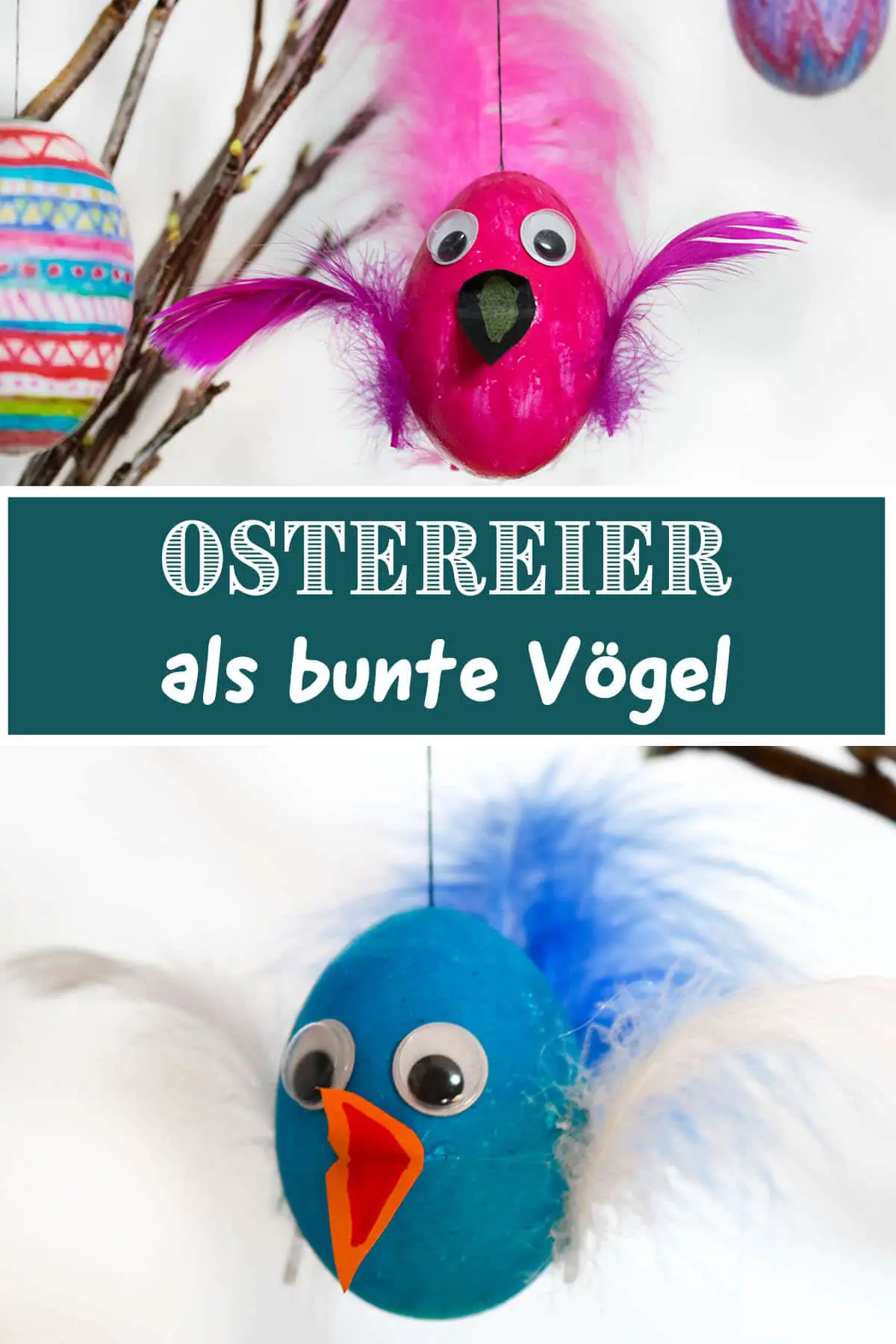 DIY Anleitung – Bunte Ostereier-Vögel basteln